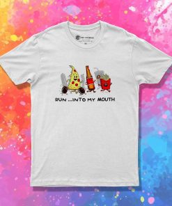 Fast Food Run Into My Mouth T-Shirt