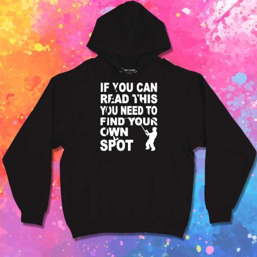 Find Your Own Spot Fishing Hoodie