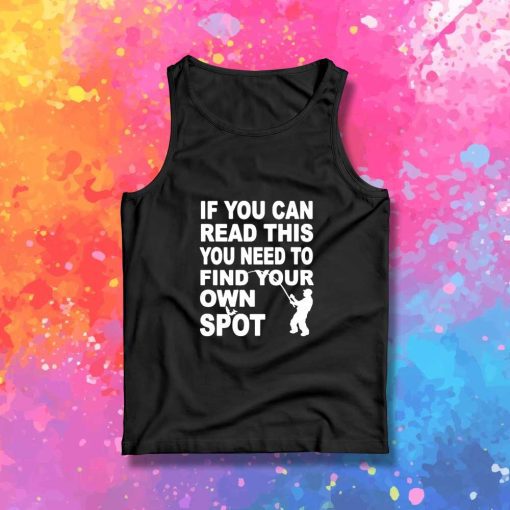 Find Your Own Spot Fishing Tank Top