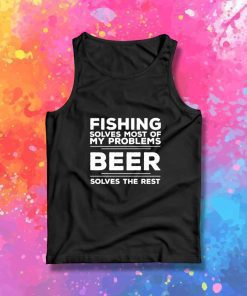 Fishing Solves Most Of My Problems Tank Top