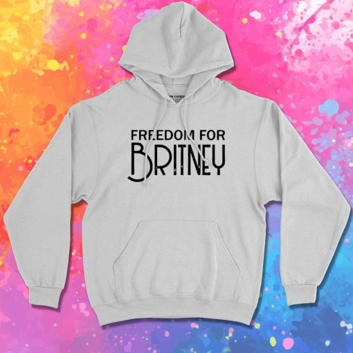 Freedom For Britney Spears Hoodie