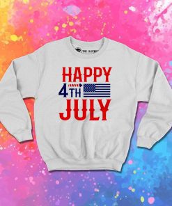 Happy 4th Of July American Independence Sweatshirt