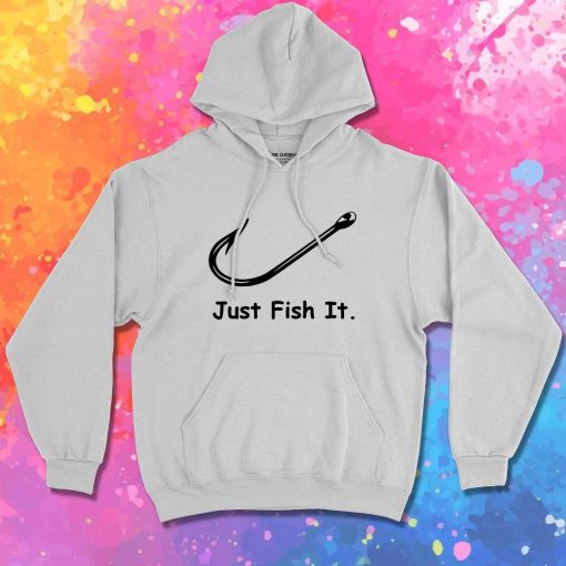 Hook Just Fish It Hoodie