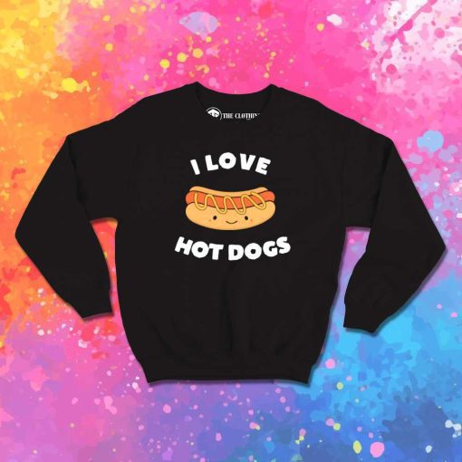 I Love Hot Dogs Wiener Sweatshirt