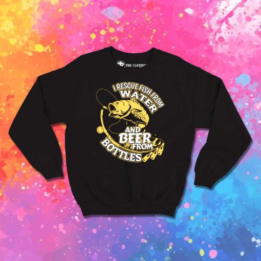 I Rescue Fish From Water Sweatshirt