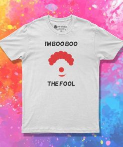 I'm Boo Boo The Fool Clown T-Shirt