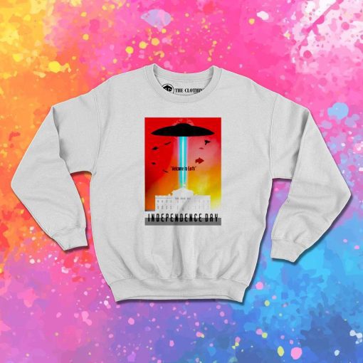Independence Day Welcome To Earth Sweatshirt