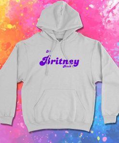 It's Britney Spears Bitch Hoodie