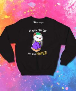 Joker A Lot Happier Cat Sweatshirt