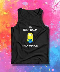 Keep Calm I'm A Minion Tank Top