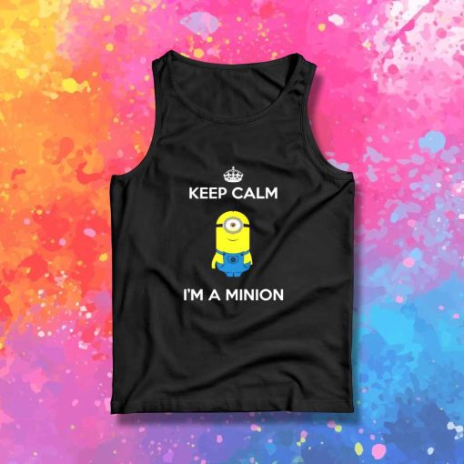 Keep Calm I'm A Minion Tank Top