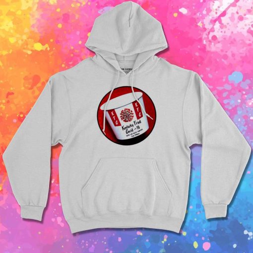 Kentucky Fried Covid 19 Hoodie