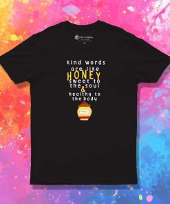 Kind Words Sweet Like Honey T-Shirt
