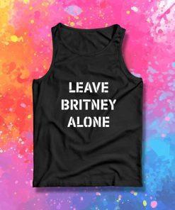 Leave Britney Alone Quote Tank Top