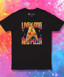 Live Long And Pizza Melting T-Shirt