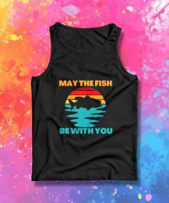May The Fish Be With You Tank Top