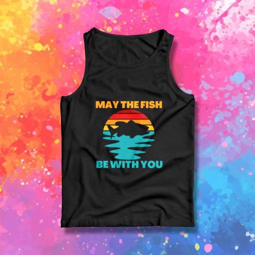 May The Fish Be With You Tank Top