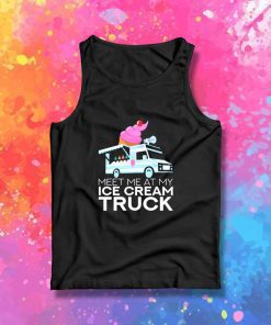 Meet Me At My Ice Cream Truck Tank Top