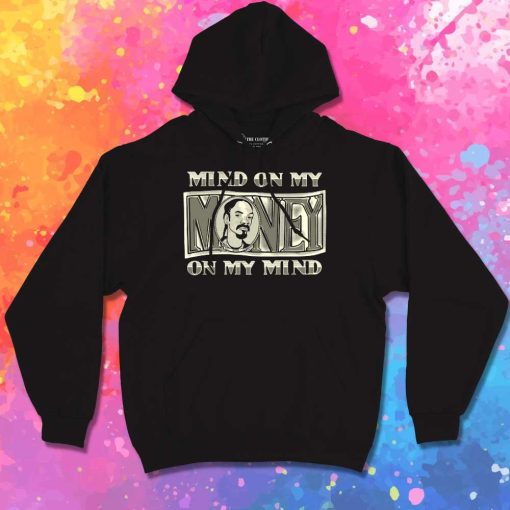 Mind On My Money Snoop Dogg Hoodie