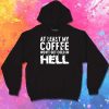 My Coffee Won't Be Cold In Hell Hoodie