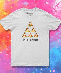 My Food Pyramid Is Pizza T-Shirt