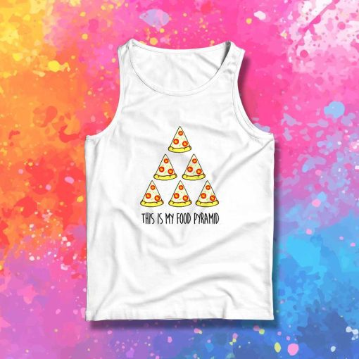 My Food Pyramid Is Pizza Tank Top