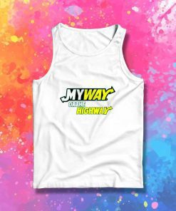My Way Or The Highway Tank Top