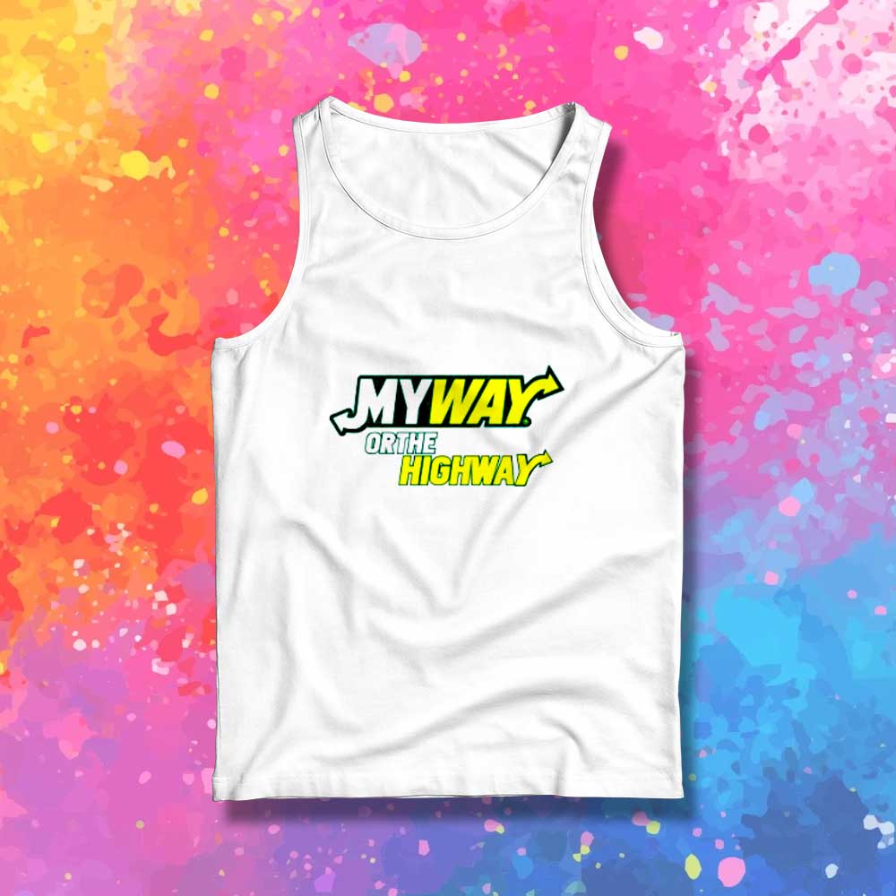 My Way Or The Highway Tank Top