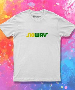 No Way Quote Subway Parody T-Shirt