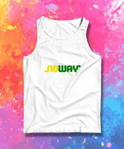 No Way Quote Subway Parody Tank Top