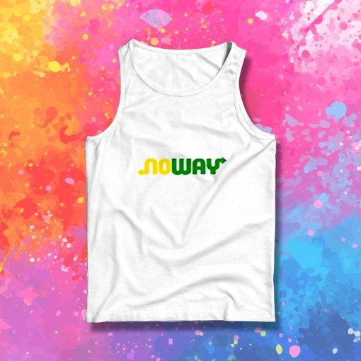 No Way Quote Subway Parody Tank Top