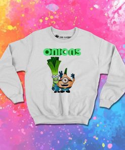 Onions Parody Of Minions Sweatshirt