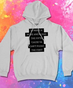 So Make A Move And Plead Rage Against The Machine Hoodie