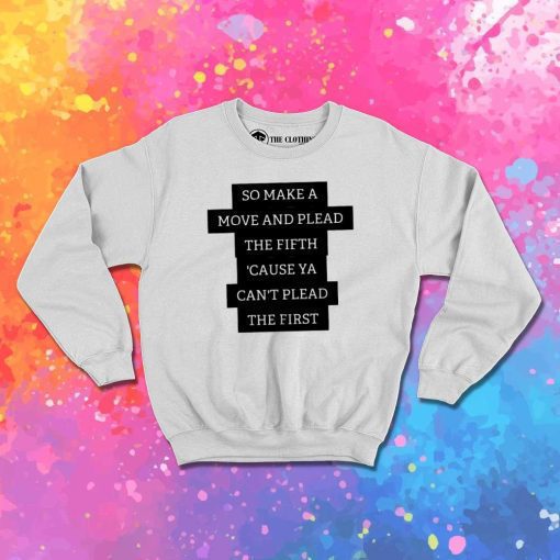 So Make A Move And Plead Rage Against The Machine Sweatshirt