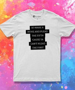 So Make A Move And Plead Rage Against The Machine T-Shirt