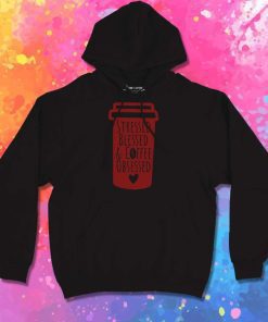 Stressed Blessed Coffee Obsessed Hoodie