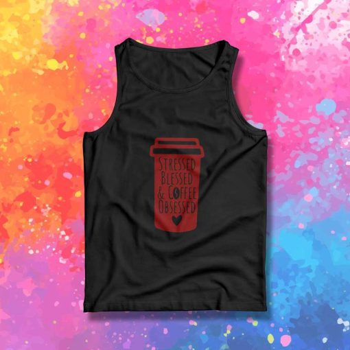 Stressed Blessed Coffee Obsessed Tank Top