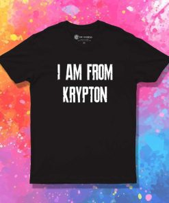 Superman I Am From Krypton T-Shirt
