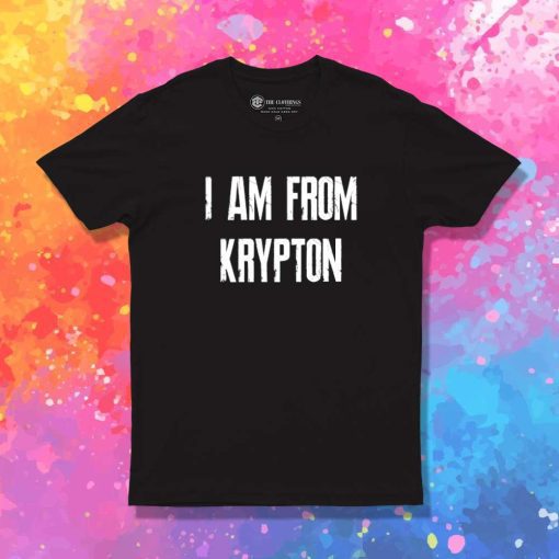 Superman I Am From Krypton T-Shirt