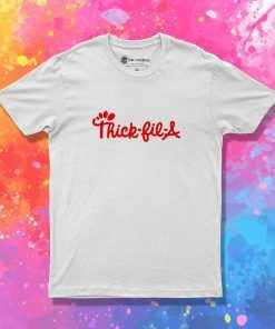 Thick Fil A Quote Parody T-Shirt