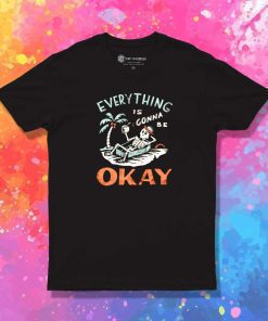 This Summer Everything Is Gonna Be Okay T-Shirt