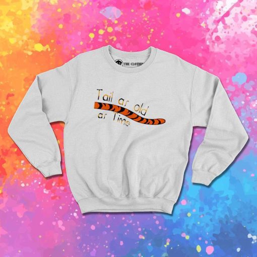 Tigger Tail As Old As Time Sweatshirt