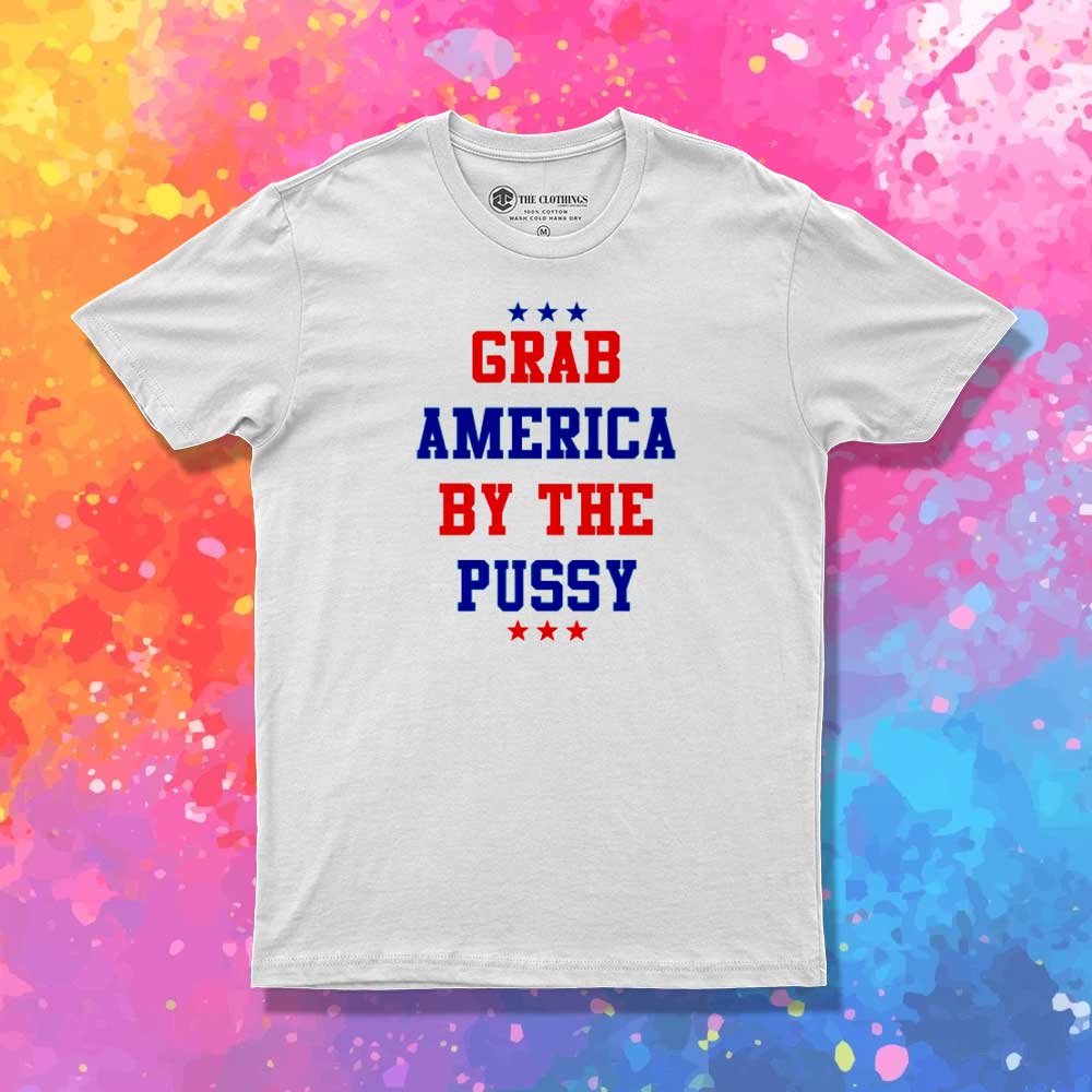 Trump Grab America By the Pussy T-Shirt
