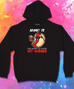 You Want To Taste My Hot Dog Wiener Hoodie