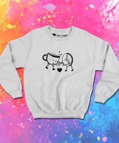 A Cup Of Coffee Friendship Sweatshirt