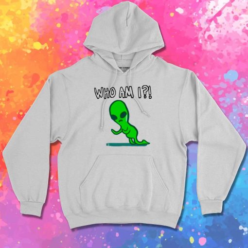 Alien Identity Crisis Who Am I Hoodie
