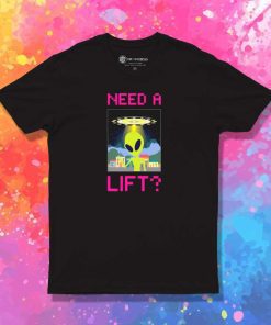 Alien Need A Lift T-Shirt