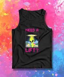 Alien Need A Lift Tank Top