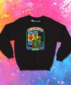 Are We There Yet Alien Sweatshirt
