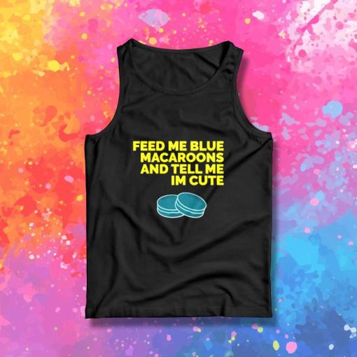 Baby Yoda Feed Me Blue Macaroons Tank Top